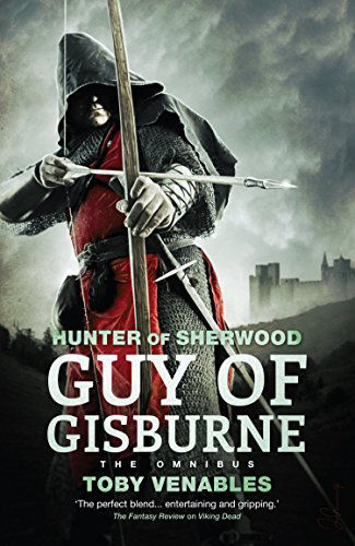 Cover to Hunter of Sherwood: Guy of Gisborne: The Omnibus by Toby Venables, art by Luke Preece