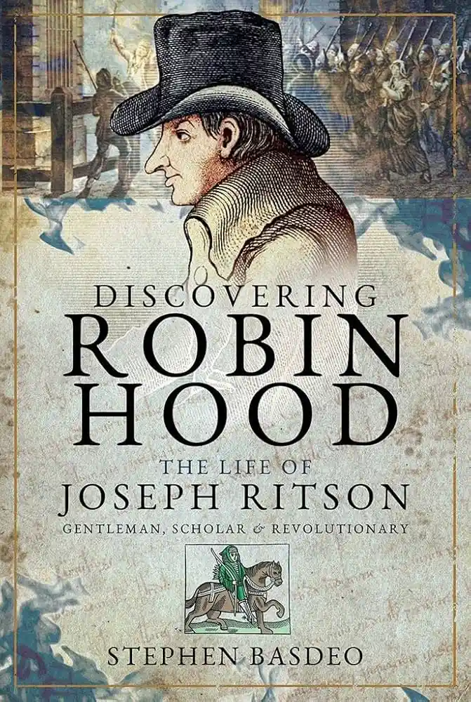Discovering Robin Hood - a biography of Joseph Ritson